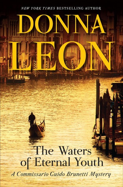 The waters of eternal youth / Donna Leon.