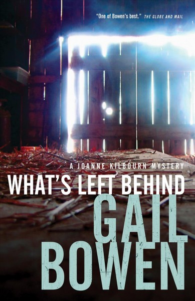 What's left behind : a Joanne Kilbourn mystery / Gail Bowen.