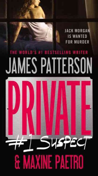 Private [electronic resource] : #1 suspect : a novel / by James Patterson and Maxine Paetro.