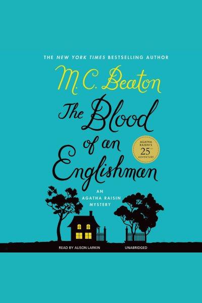 The blood of an Englishman : an Agatha Raisin mystery / M.C. Beaton.