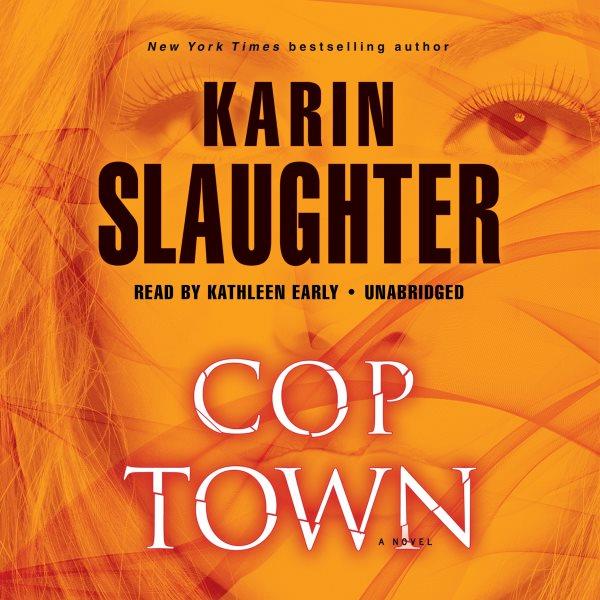 Cop Town [electronic resource] / Karin Slaughter.