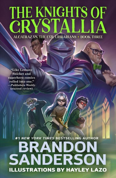 The Knights Of Crystallia [electronic resource] / Brandon Sanderson ; illustrations by Hayley Lazo.