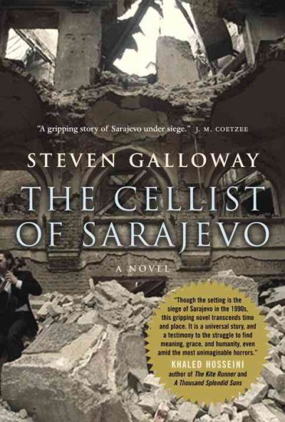 The cellist of Sarajevo [electronic resource] / Steven Galloway.