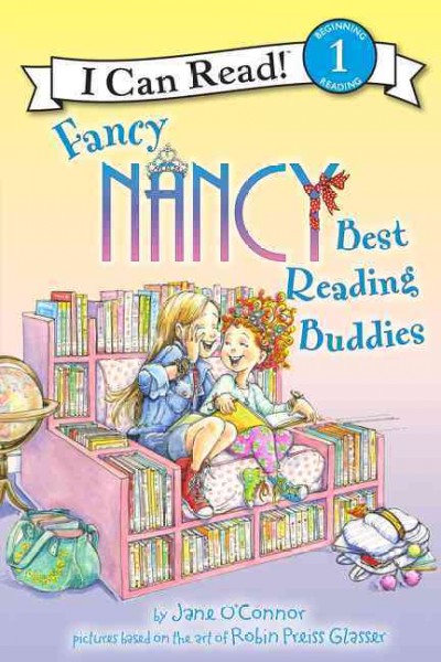 Fancy Nancy ; Best reading buddies / by Jane O'Connor ; interior illustrations by Ted Enik.