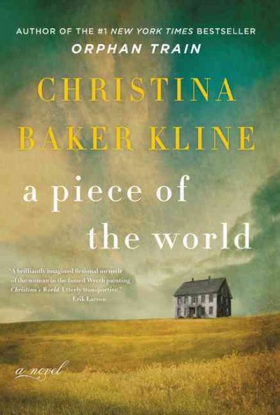 A piece of the world : a novel / Christina Baker Kline.