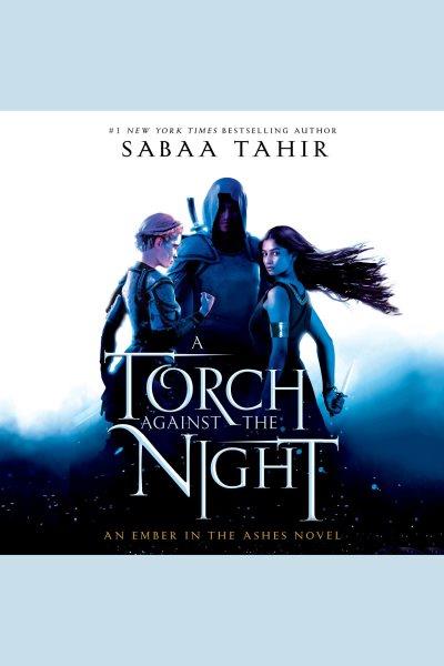 A torch against the night / Sabaa Tahir.
