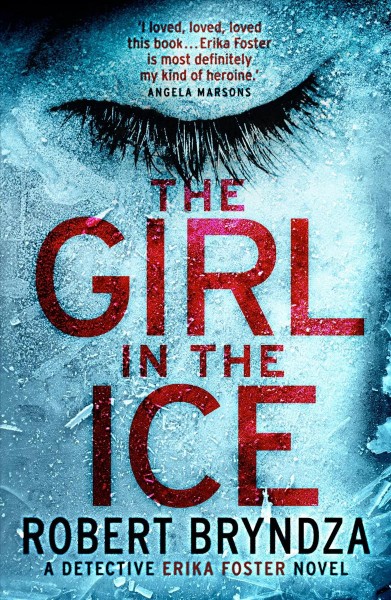 The girl in the ice : a gripping serial killer thriller / Robert Bryndza.