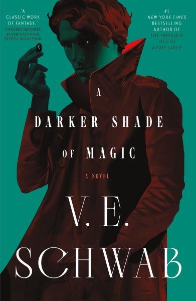 A darker shade of magic / V. E. Schwab.