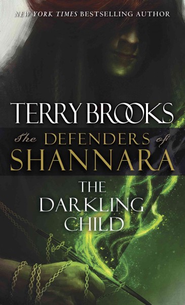 The darkling child : the defenders of Shannara / Terry Brooks.