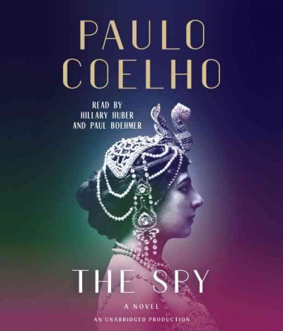 The spy : a novel / Paulo Coelho.