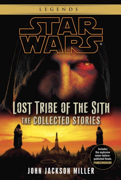 Lost tribe of the Sith : the collected stories / John Jackson Miller.