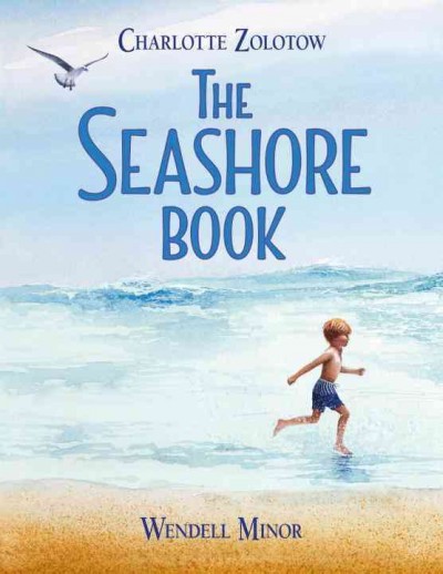 The seashore book / Charlotte Zolotow, Wendell Minor.