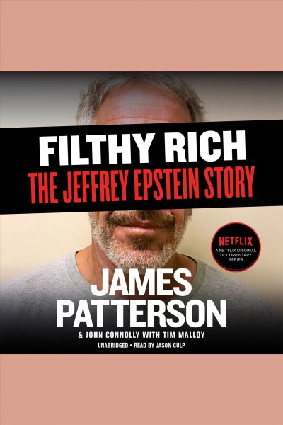 Filthy rich / James Patterson & John Connolly, with Tim Malloy.