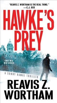 Hawke's prey : a Sonny Hawke thriller / Reavis Z. Wortham.