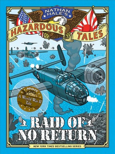 Raid of no return : a World War II tale / by Nathan Hale.