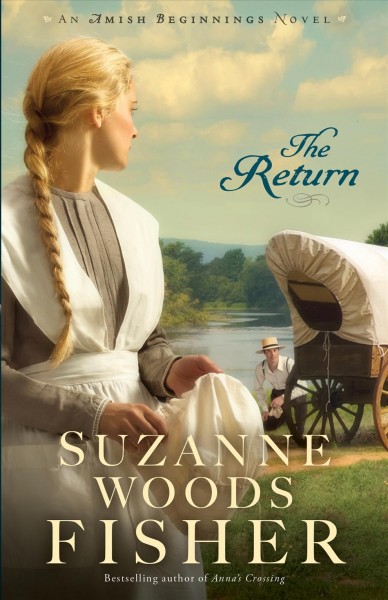 The return / Suzanne Woods Fisher.