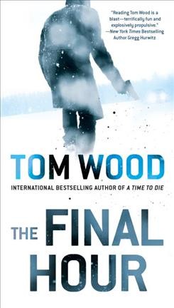 The final hour / Tom Wood.