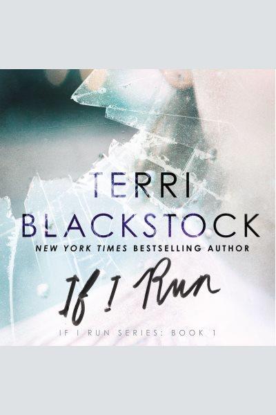 If I run / Terri Blackstock.