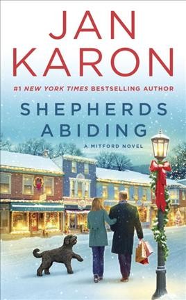 Shepherds abiding : a Mitford Christmas story / Jan Karon.