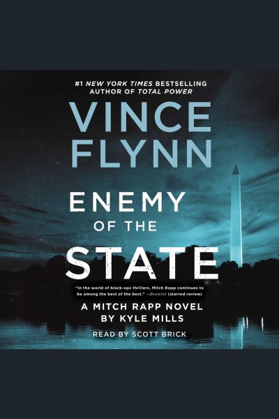 Enemy of the state / Vince Flynn ; [by] Kyle Mills.