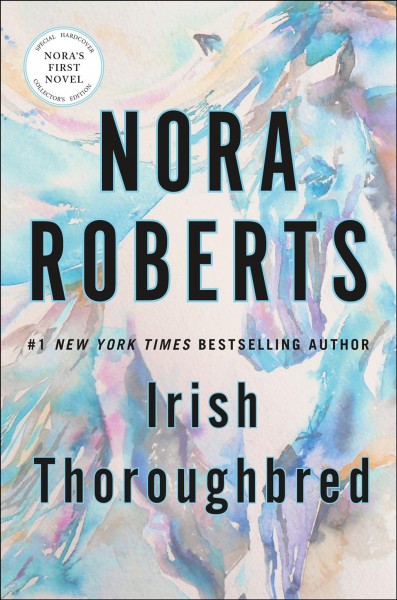 Irish thoroughbred / Nora Roberts.