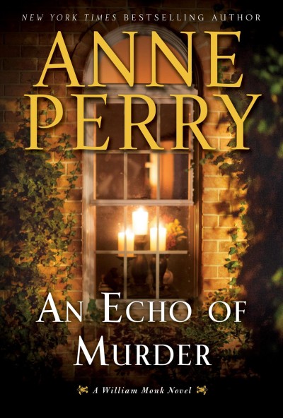 An echo of murder / Anne Perry.