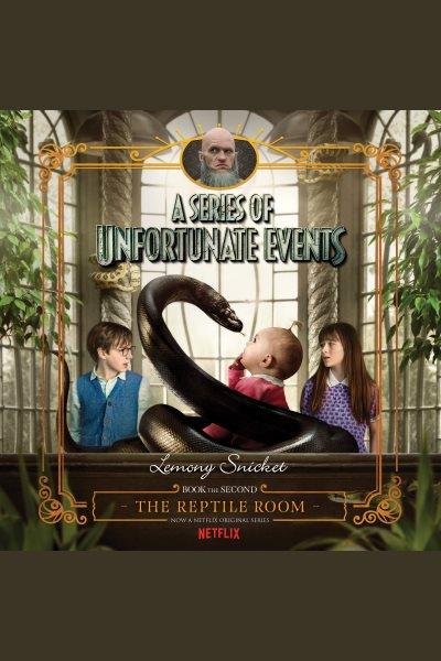 The reptile room / by Lemony Snicket.