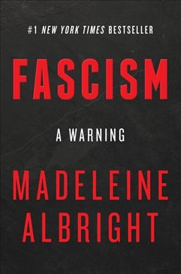 Fascism : a warning / Madeleine Albright.