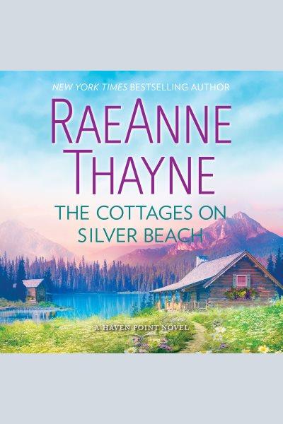 The cottages on silver beach / RaeAnne Thayne.