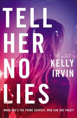 Tell her no lies / Kelly Irvin