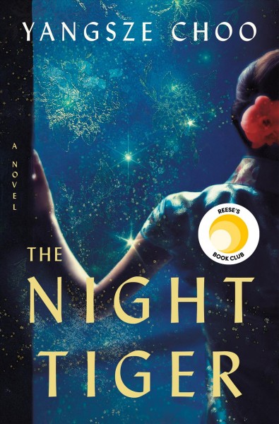 The night tiger : a novel / Yangsze Choo.