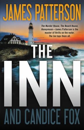 The inn / James Patterson and Candice Fox.