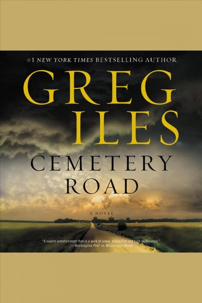 Cemetery Road [electronic resource] : a novel / Greg Iles.