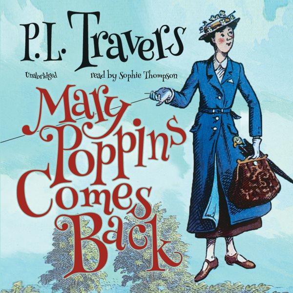 Mary Poppins comes back / P.L. Travers.