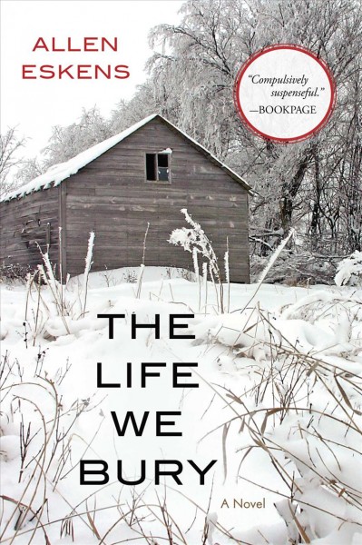 The life we bury : a novel / Allen Eskens.