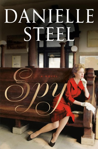 Spy / a novel / Danielle Steel.