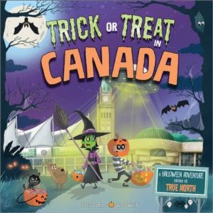 Trick or treat in Canada : a Halloween adventure through the True North / Eric James.