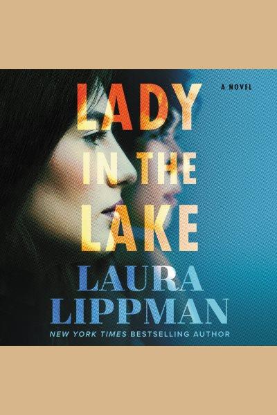 Lady in the Lake [electronic resource] / Laura Lippman.