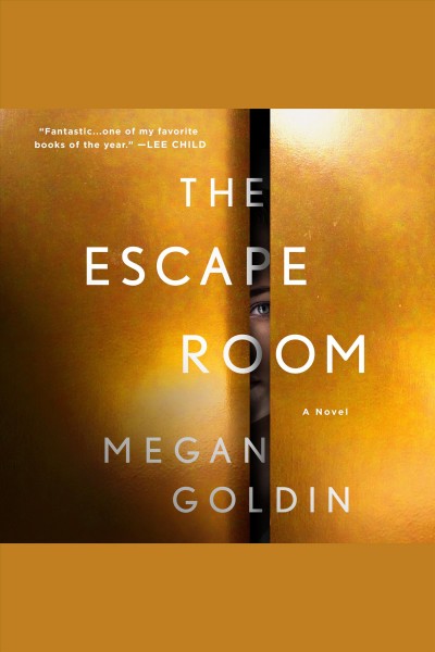 The escape room [electronic resource] : a novel / Megan Goldin.