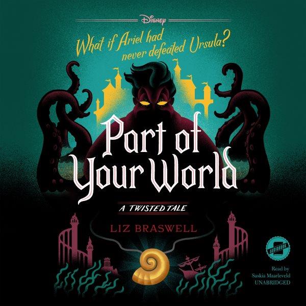 Part of your world : a twisted tale / Liz Braswell.