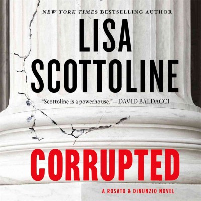 Corrupted : a Rosato & Dinunzio novel / Lisa Scottoline.
