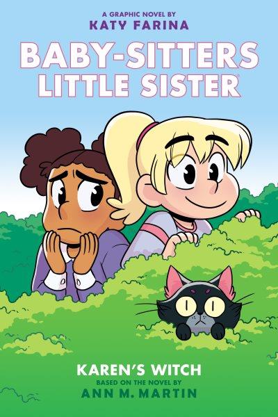 Baby-sitters little sister. 1, Karen's witch : a graphic novel / by Katy Farina ; with color by Braden Lamb.