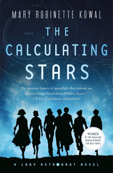 The calculating stars : a lady astronaut novel / Mary Robinette Kowal.