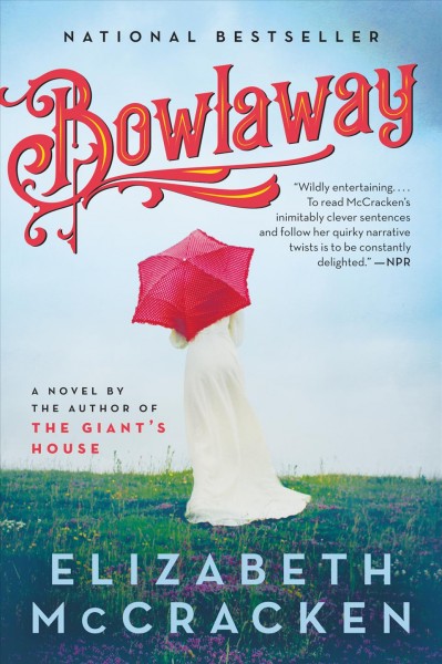 Bowlaway : a novel / Elizabeth McCracken.