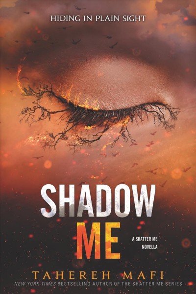 Shadow Me : a Shatter Me Novella / Tahereh Mafi.