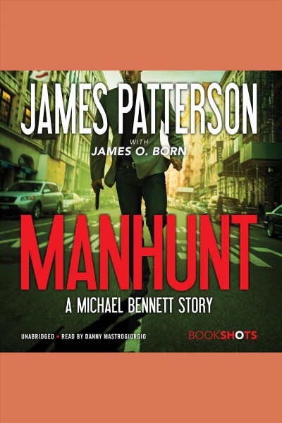 Manhunt / James Patterson and James O. Born.