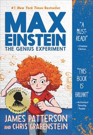 Max Einstein : the genius experiment / James Patterson and Chris Grabenstein ; illustrated by Beverly Johnson.