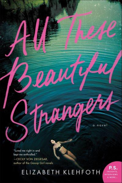 All these beautiful strangers : a novel / Elizabeth Klehfoth.