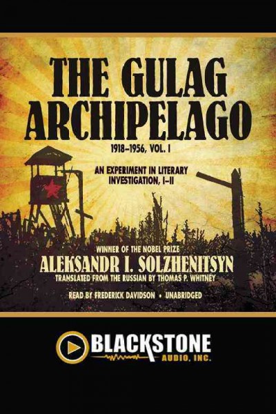 The Gulag Archipelago. Volume 1 / Solzhenitsyn.