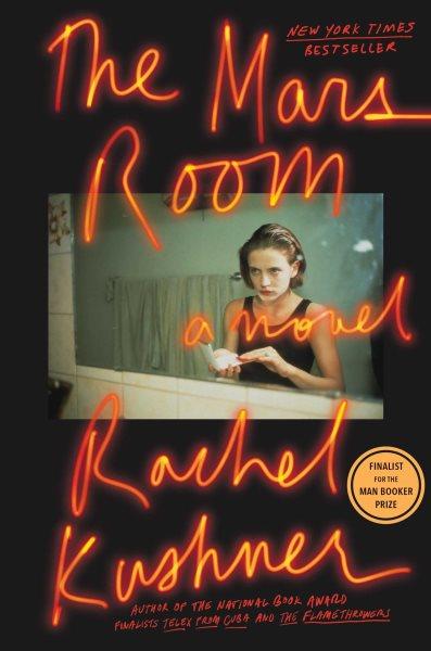 The mars room / Rachel Kushner.